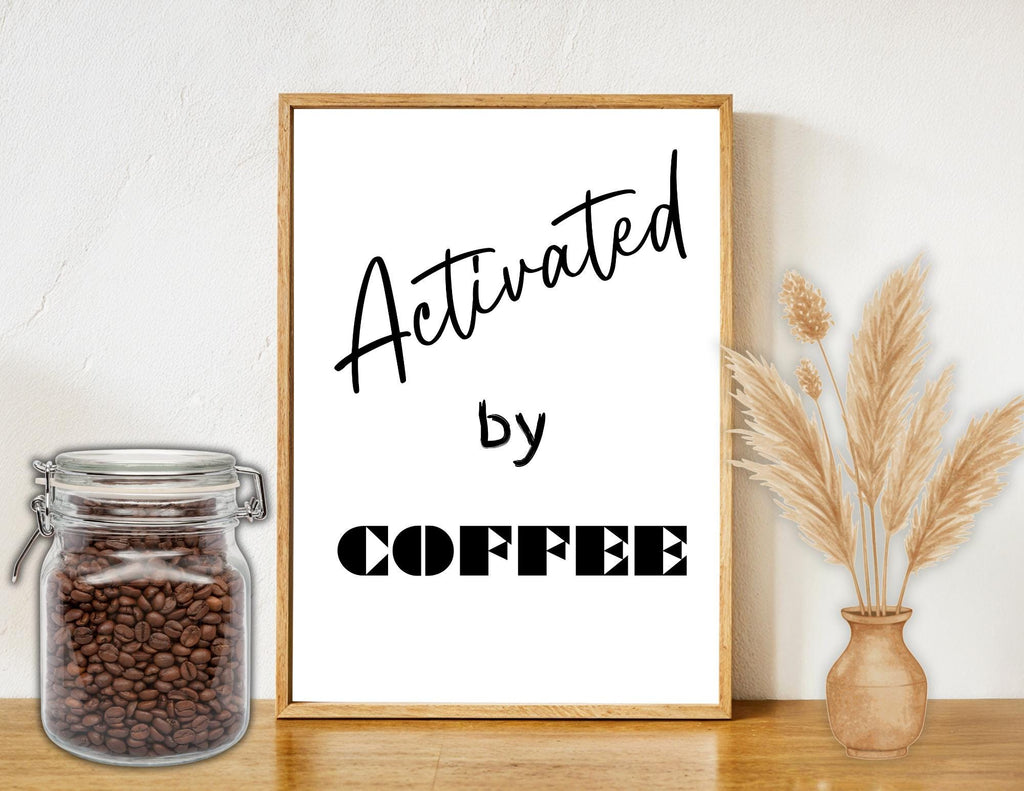 Activated by Coffee Print | Funny Quote, Kitchen Bar Decor (Digital Download)