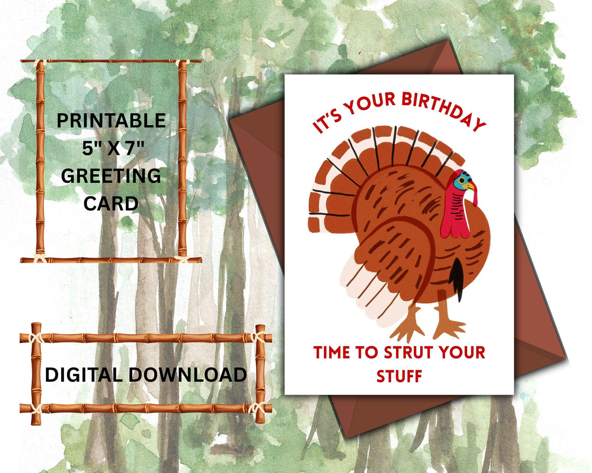 It's Time to Strut Your Stuff | Turkey Hunter Birthday (Digital Download)