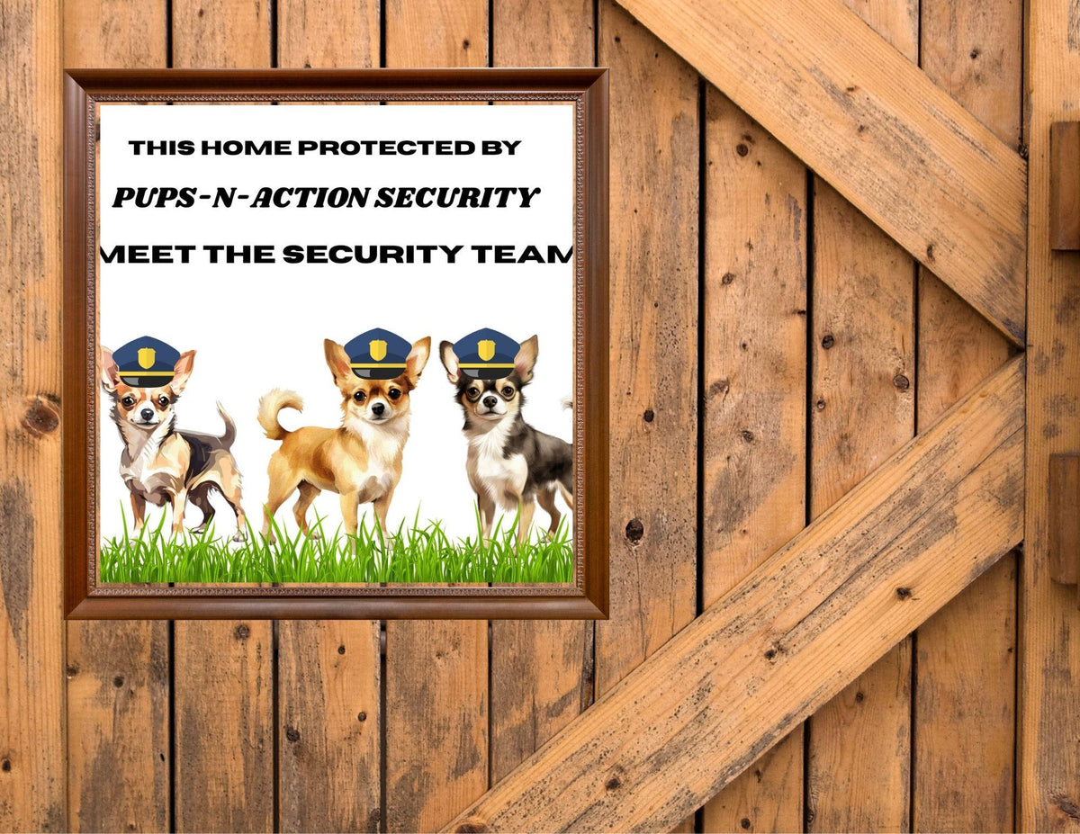 Funny Chihuahua Security Sign, Pups-N-Action Team, Dog Lover Gift (Printable)