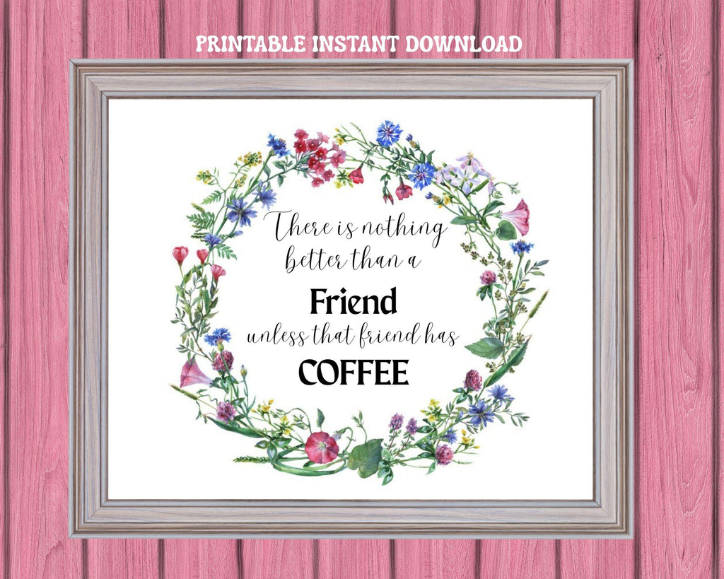 Coffee Friendship Quote Print | Floral Kitchen Wall Art, Coffee Lover Gift (Digital Download)