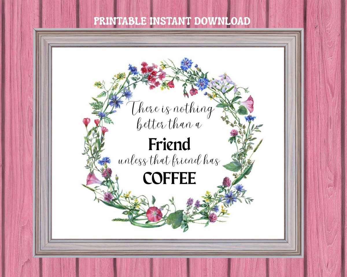 Coffee Friendship Quote Print | Floral Kitchen Wall Art, Coffee Lover Gift (Digital Download)